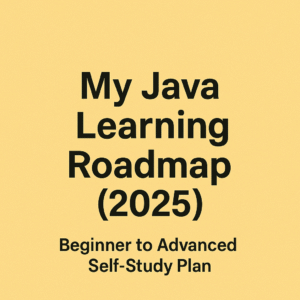 Read more about the article Ultimate Java Learning Roadmap (2025) – Beginner to Advanced (Self-Study Plan)