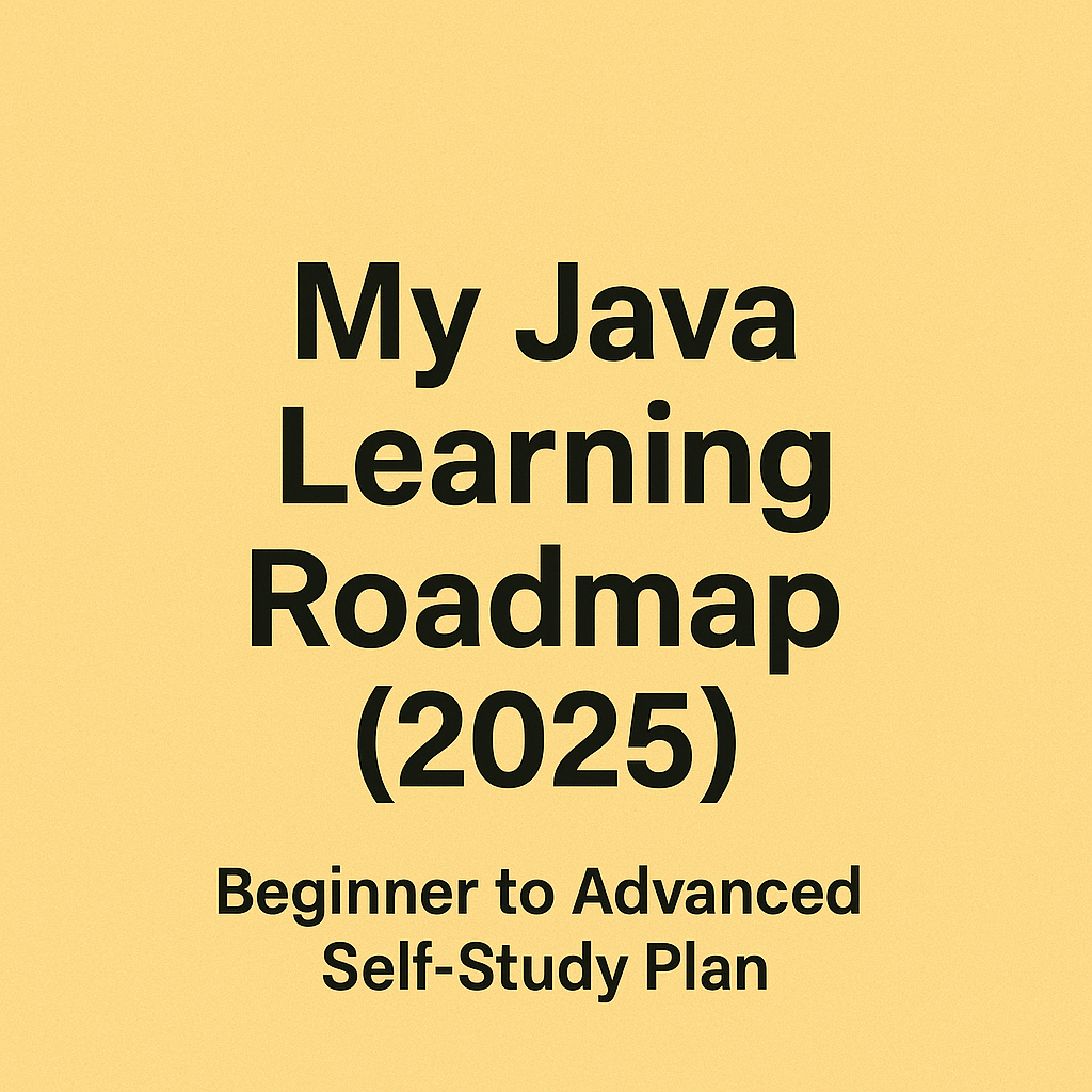 Read more about the article Ultimate Java Learning Roadmap (2025) – Beginner to Advanced (Self-Study Plan)