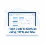 Push Code to GitHub Using HTTPS and SSL: Step-by-Step Guide to Create and Push Branches